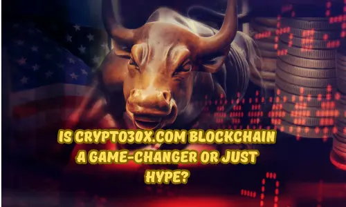 Is Crypto30x.com Blockchain a Game-Changer or Just Hype?