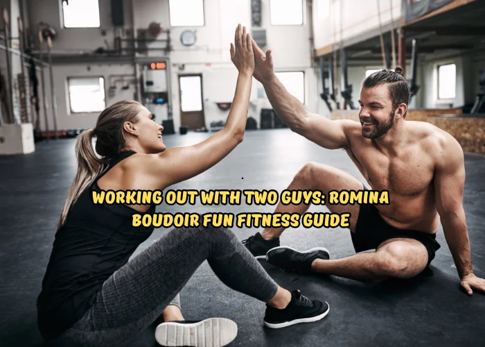 Working Out with Two Guys: Romina Boudoir Fun Fitness Guide